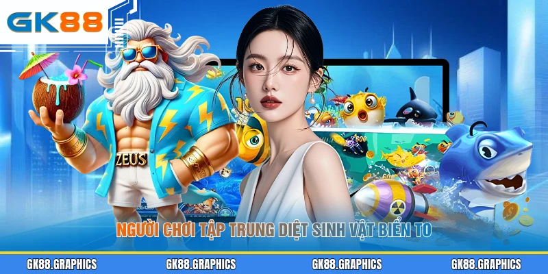 Người chơi tập trung diệt sinh vật biển to